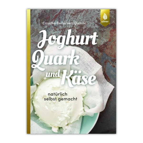 Buch "Joghurt, Quark und Käse natürlich selbst gemacht" (Auflage 2020)